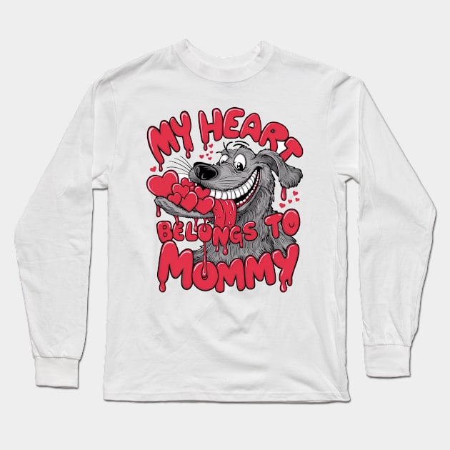 My heart belongs to mommy. Dog mom lovers Long Sleeve T-Shirt by TRACHLUIM